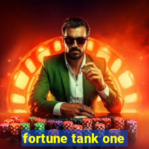 fortune tank one
